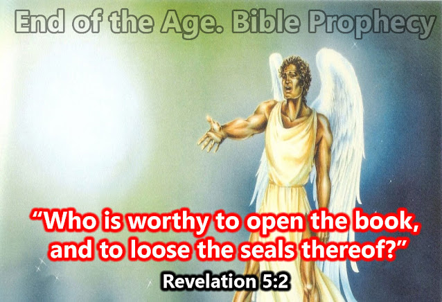 the angels crys with a loud voice who is worthy to take the book and too loosen the seven seals there of, vice of a trumpet Justin roberts end of the age bible prophecy