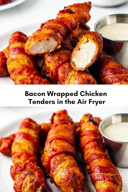 Bacon Wrapped Chicken Tenders in the Air Fryer