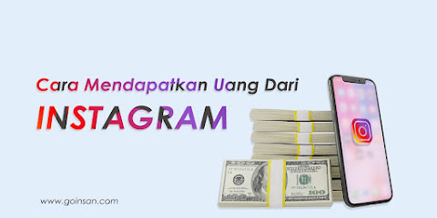 Mau Mendapatkan Uang dari Instagram? Begini Caranya!