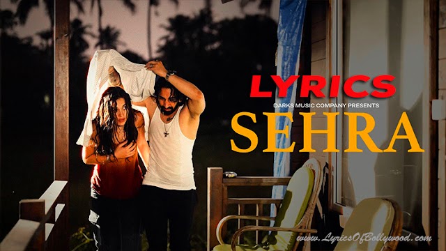 Sehra Song Lyrics | Vilen