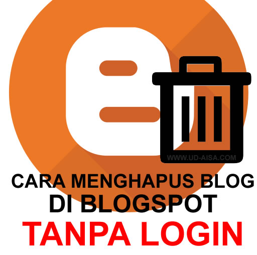 Cara Mudah Menghapus Blog di Blogspot Tanpa Login