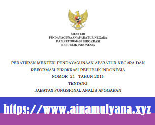 Peraturan Menpan RB atau Permenpan RB Nomor 21 Tahun 2016 Tentang Jabatan Fungsional Analis Anggaran dan Angka Kreditnya