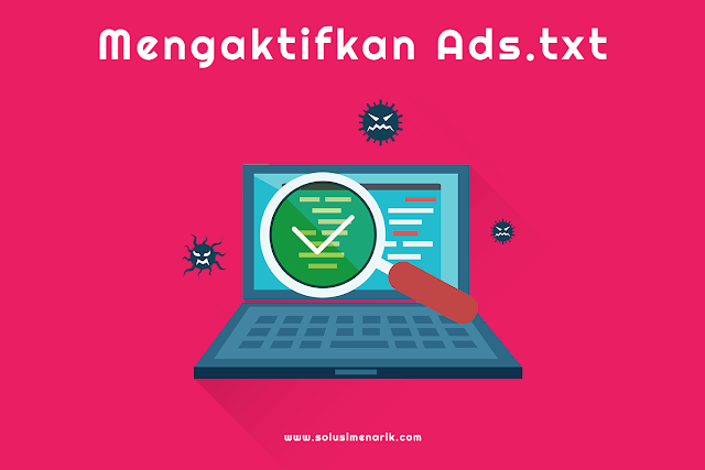 Cara Mudah Mengaktifkan Ads.txt di Blogger