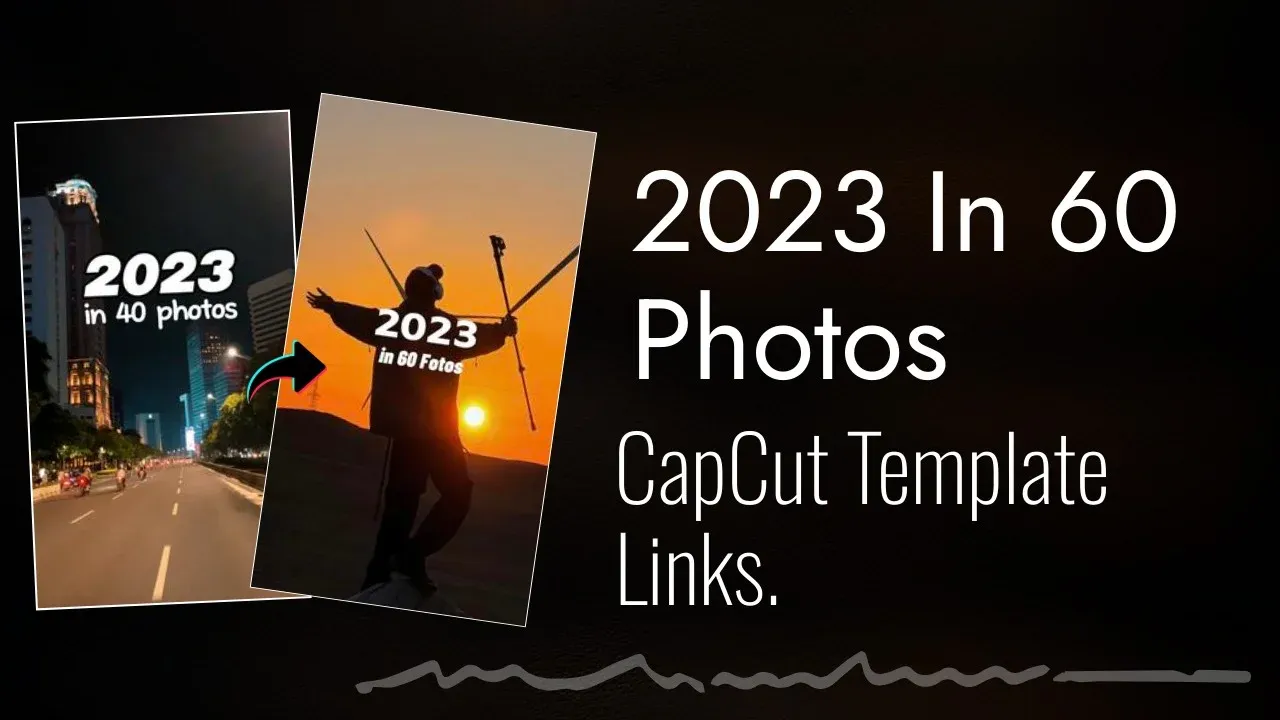 2023 In 60 Photos CapCut Template