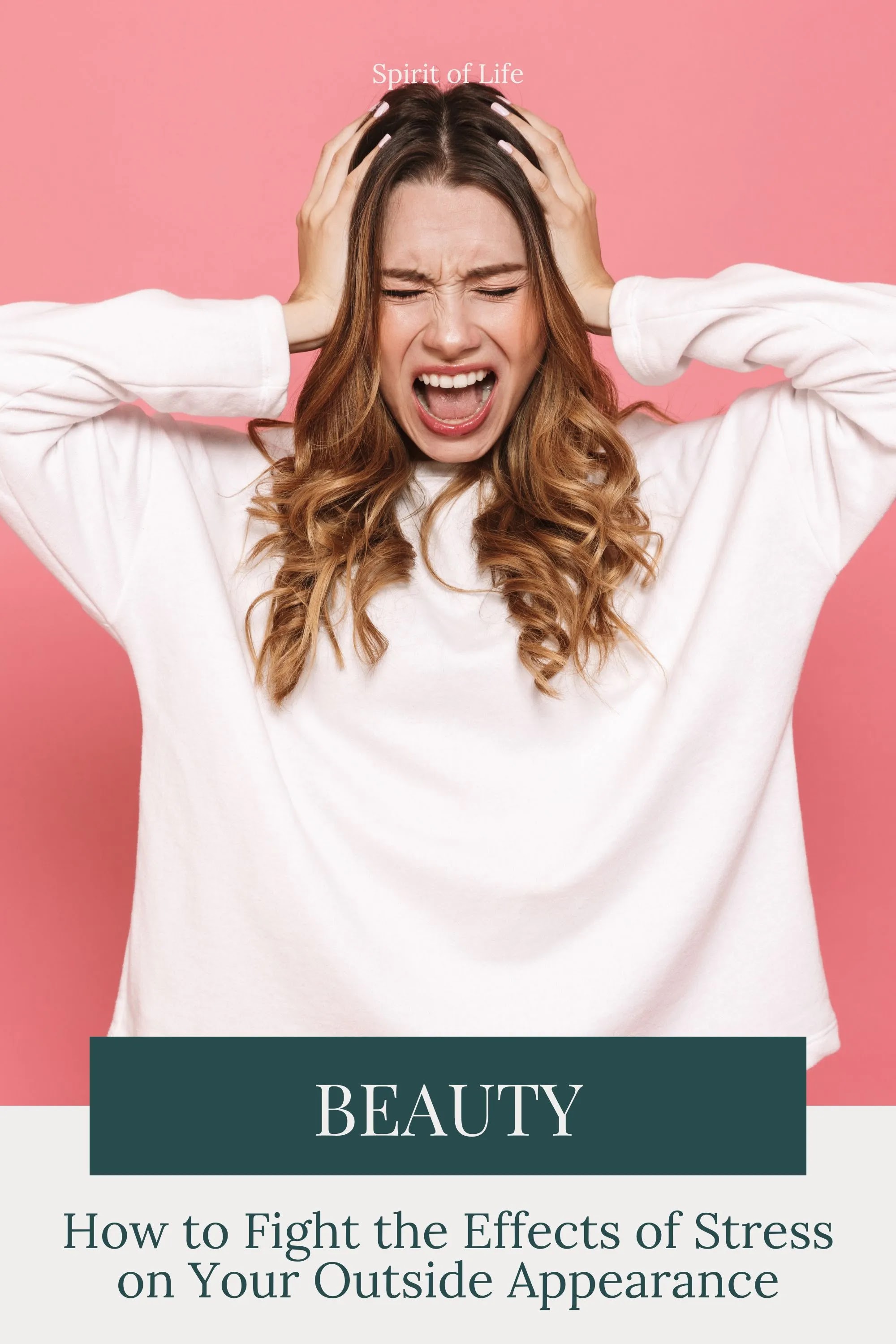 How to Fight the Effects of Stress on Your Outside Appearance