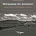 Mortgaging the Ancestors: Ideologies of Attachment in Africa by Parker MacDonald Shipton