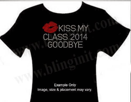 KISS MY CLASS GOODBYE SHIRT IN HOT FIX CRYSTALS