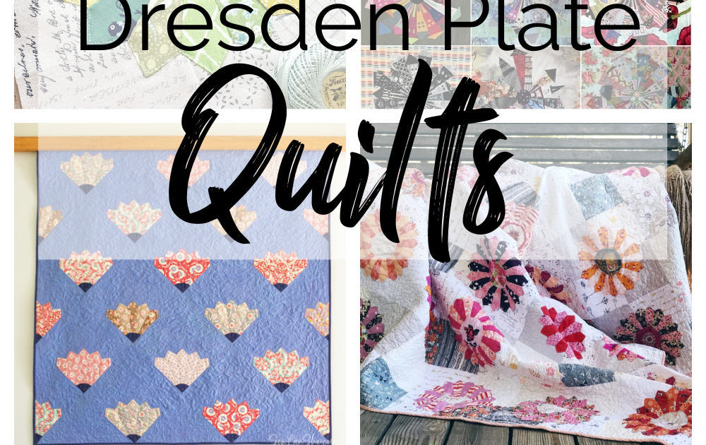 25+ Dresden Plate Quilt Patterns (BEST Dresden Plate Ideas) - Adventures of  a DIY Mom