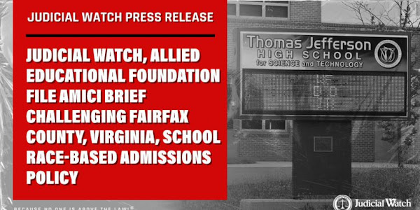 Judicial Watch, Allied academic Foundation File Amici transient difficult Fairfax County, Virginia, faculty Race-Based Admissions Policy