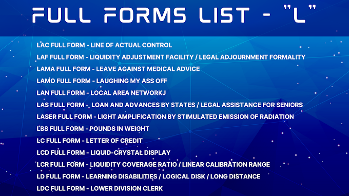 Full Forms List - L | LED Full Form | LDR Full Form | LG Full Form | LKG Full Form | LPG Full Form