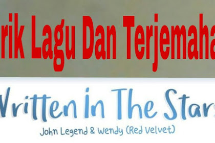 Lirik Lagu dan Terjemahan    Written In The Stars -  WENDY (Red Velvet) & John Legend