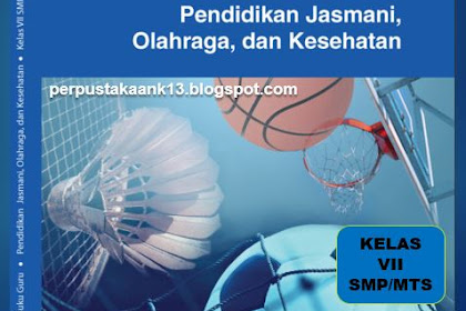 Buku PJOK (Pendidikan Jasmani, Olahraga dan Kesehatan) Kelas VII SMP Revisi 2017