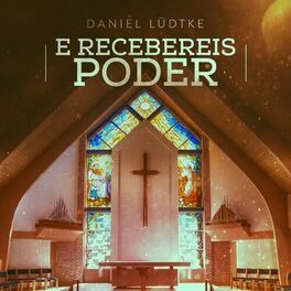 Baixar Música Gospel E Recebereis Poder Daniel Ludtke
