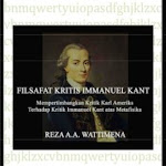 Filsafat Kritis Immanuel Kant - Reza A.A. Watimena