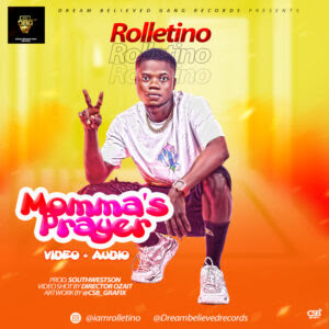 AUDIO / VIDEO: Rolletino – Momma’s Prayer | @Iamrolletino