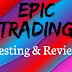 Epic Trading Review & Testing