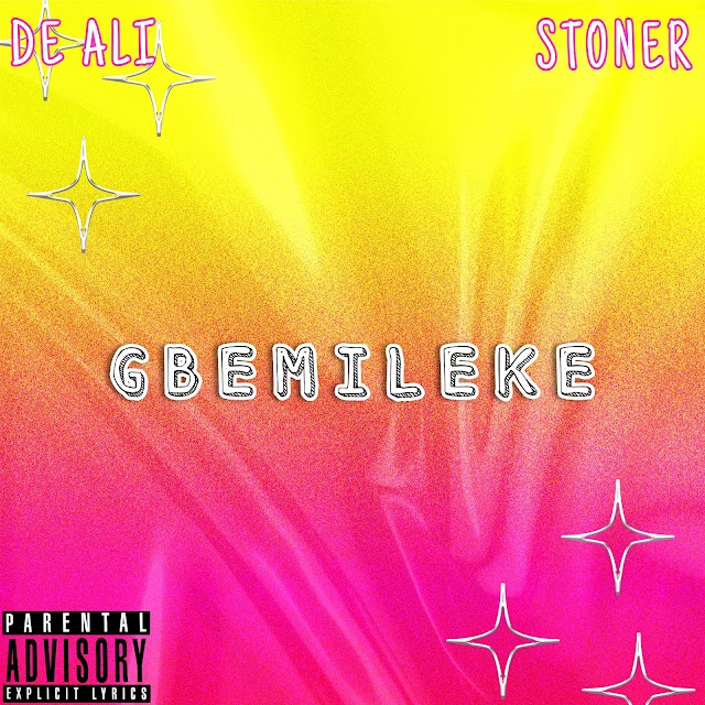[MUSIC] Gbemileke - De Ali ft. Stoner 
