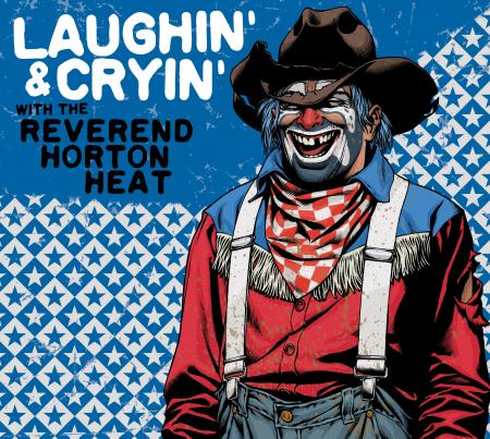 Reverend Horton Heat - Laughin And Cryin (New!!! ROCK! 2009) Reverend Horton Heat - Laughin And Cryin (New!!! ROCK! 2009)