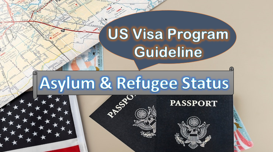USA Visa Program Guideline Asylum and Refugee Status