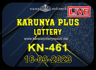 Off. Kerala Lottery Result 16.03.2023, Karunya Plus KN 461 Results Today