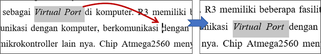 Blok text, kemudian tahan Ctrl dan klik kiri tahan untuk memindahkan text tersebut. Berbeda dengan metode cut atau copy diatas metode ini tidak menyimpan pada Clipboard