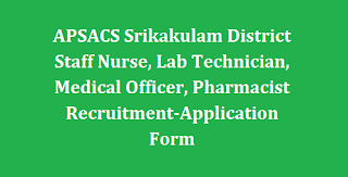 APSACS Srikakulam District Staff Nurse, Lab Technician, Medical Officer, Pharmacist Recruitment 2022-Application Form