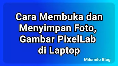 Cara import membuka file foto gambar pixellab di laptop pc macbook