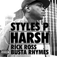 Styles P Feat. Busta Rhymes, Rick Ross - Harsh