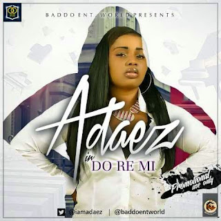 MUSIC: Doremi by Adaez  @iamadaez @baddoentworld