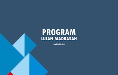 Program Ujian Madrasah (UM) untuk MI, MTs dan Madrasah Aliyah Terbaru 2021