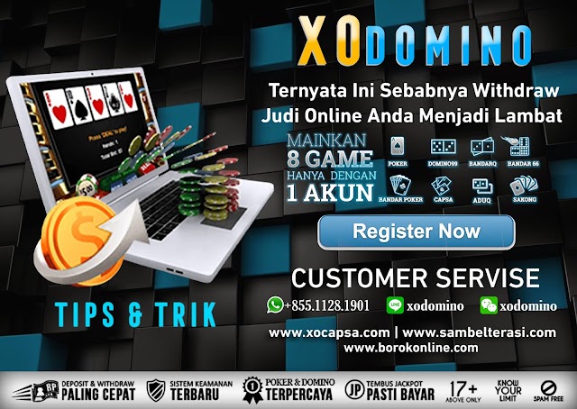 Ternyata Ini Sebabnya Withdraw Judi Online Anda Menjadi Lambat