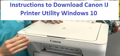 Canon IJ Printer Utility Windows 10
