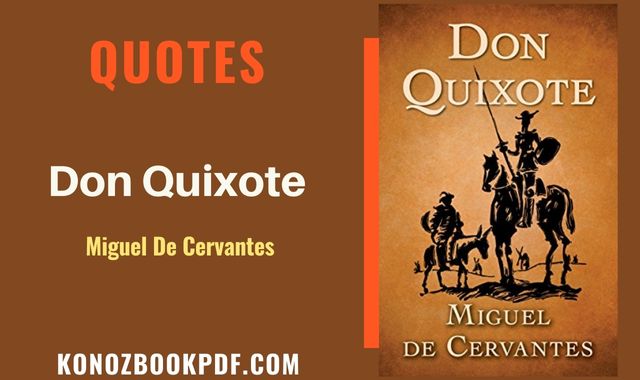 40 Don Quixote Quotes By Miguel de Cervantes