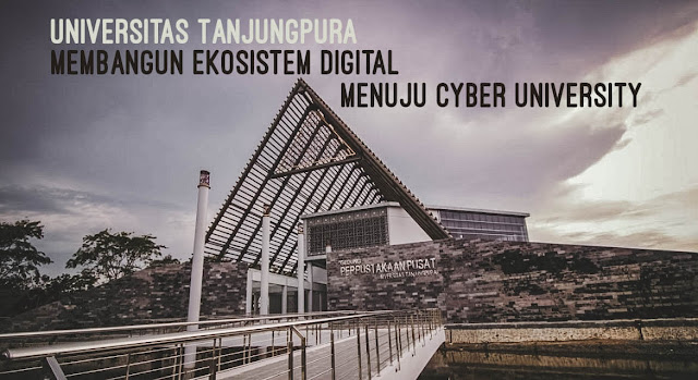 UNTAN Membangun Ekosistem Digital Menuju Cyber University