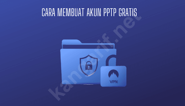 cara membuat akun pptp gratis