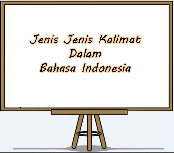 Jenis Jenis Kalimat Dalam Bahasa Indonesia Beserta Contohnya Terbaru