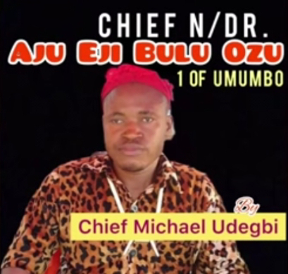 Music: Aju Eji Bulu Ozu Na Umumbo - Chief Michael Udegbi [Song Download]