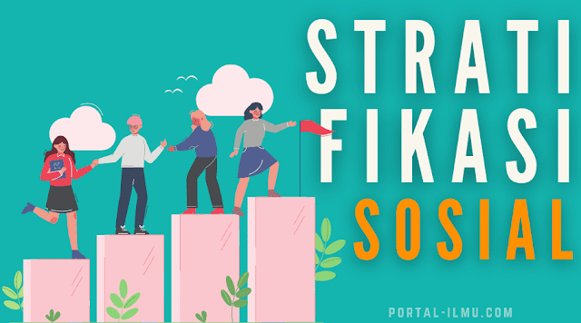 Mengenal Sifat dan Fungsi Stratifikasi Sosial