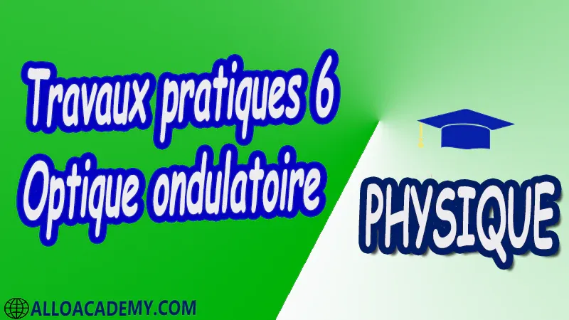 Travaux pratiques TP 6 Optique ondulatoire pdf Introduction à l’optique physique Rappels d’optique géométrique Généralités sur les ondes électromagnétiques  Interférences de deux ondes lumineuses Interférences à deux ondes en lumière monochromatique Interféromètre de Michelson Interférences à deux ondes en lumière polychromatique  Systèmes interférentiels Diffraction Diffraction par des fentes Interférences à N ondes cohérentes – Réseaux Polarisation Polarisation de la lumière