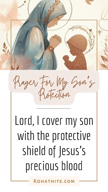 Lord, I Cover My Son With The Protective Shield Of Jesus's Precious Blood | A Simple Prayer For My Son's Physical Protection 1