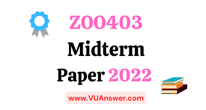 ZOO403 Current Midterm Paper 2022