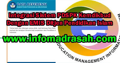 Integrasi Sistem PDSPK Kemdikbud Dengan EMIS Ditjen Pendidikan Islam www.infomadrasah.com