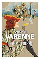 antonin varenne la toile du monde albin michel