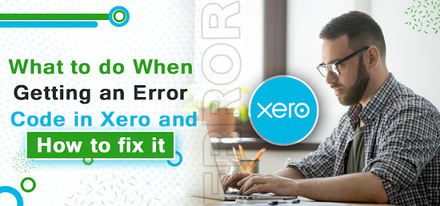 What to do When Getting an Error Code in Xero and How to Fix it