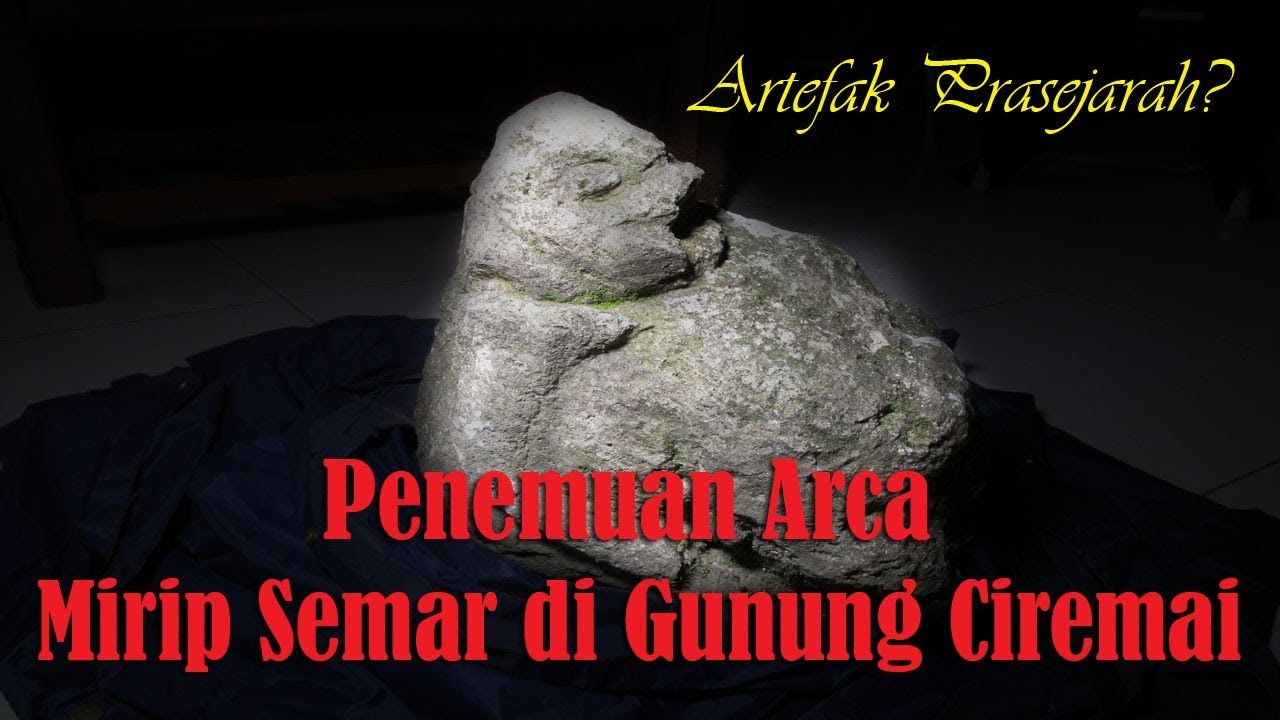 Arca Misterius Gunung Ciremai Historiana