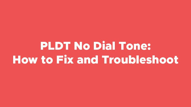 PLDT No Dial Tone: How to Fix and Troubleshoot