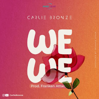 AUDIO | Carlie Bronze – Wewe (Mp3 Download)