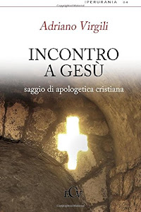 Incontro a Gesù: Saggio Di Apologetica Cristiana