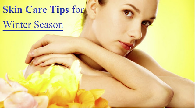 Skin Care Tips for Winter Season