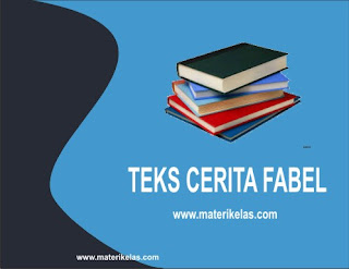 TEKS CERITA FABEL (Pengertian, Struktur Teks, Kaidah 